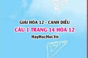 Giải câu 1 trang 14 Hóa 12 Cánh Diều SGK